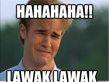 hahahaha!! Lawak Lawak  1990s Problems