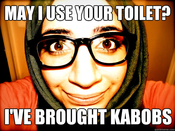 may i use your toilet? i've brought kabobs  Hipster Hijabi