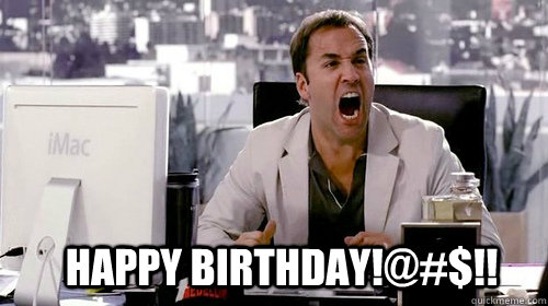 HAPPY BIRTHDAY!@#$!!  Ari Gold