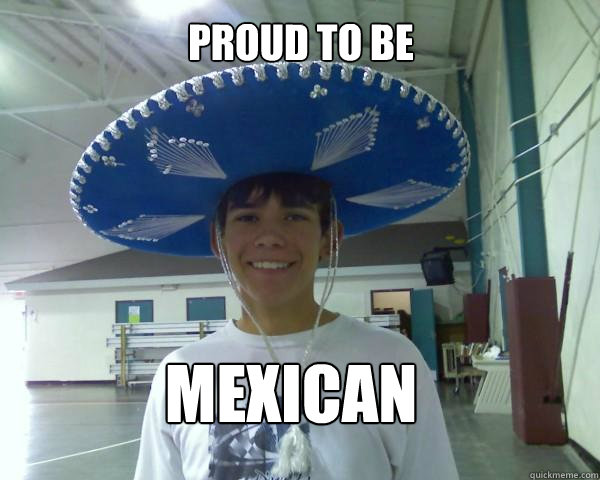 Proud to be Mexican  