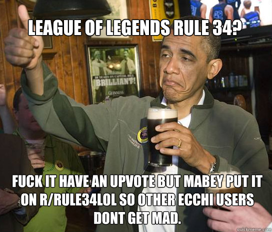 League of Legends rule 34? Fuck it have an upvote but mabey put it on r/rule34lol so other ecchi users dont get mad. - League of Legends rule 34? Fuck it have an upvote but mabey put it on r/rule34lol so other ecchi users dont get mad.  Upvoting Obama
