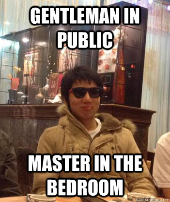 GENTLEMAN IN PUBLIC MASTER IN THE BEDROOM  