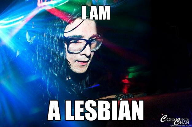 I am A LESBIAN  Dubstep Oblivious Skrillex