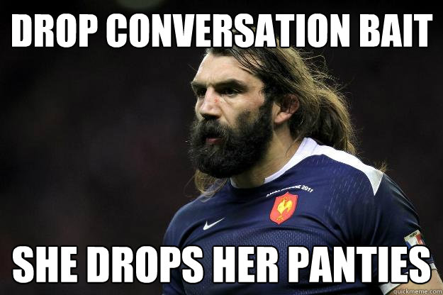 drop conversation bait she drops her panties - drop conversation bait she drops her panties  Uncle Roosh