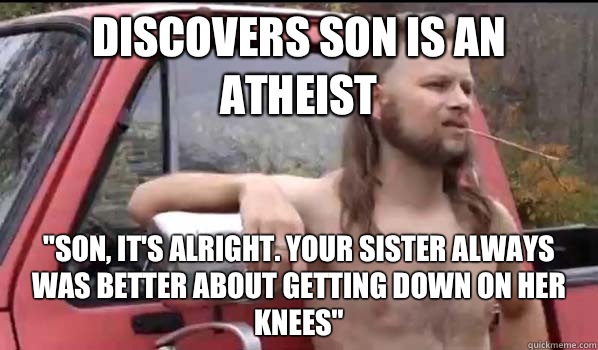 Discovers son is an Atheist 
