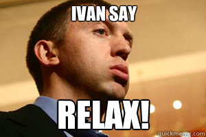 ivan say  relax! - ivan say  relax!  Soviet Russian