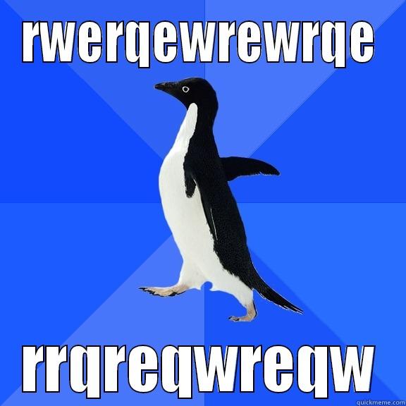 RWERQEWREWRQE RRQREQWREQW Socially Awkward Penguin
