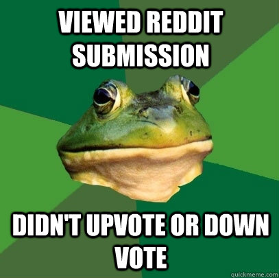 Viewed reddit submission  didn't upvote or down vote  Foul Bachelor Frog