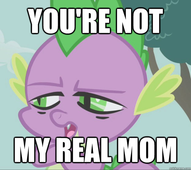 You're Not my real mom - You're Not my real mom  Emo Spike