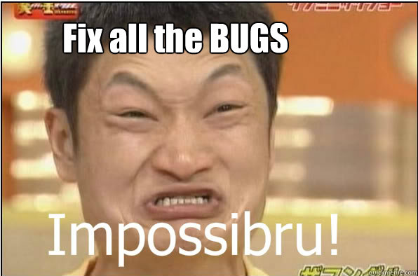 Fix all the BUGS  Impossibru