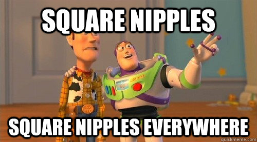 square nipples square nipples everywhere  Buzz Kill