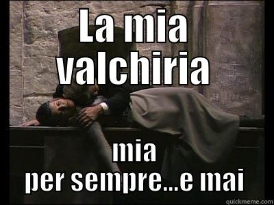 LA MIA VALCHIRIA MIA PER SEMPRE...E MAI Misc