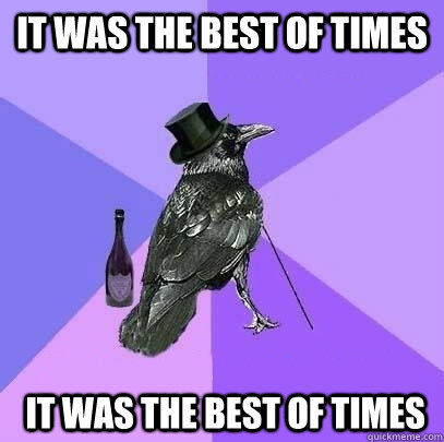 it was the best of times  it was the best of times  Rich Raven