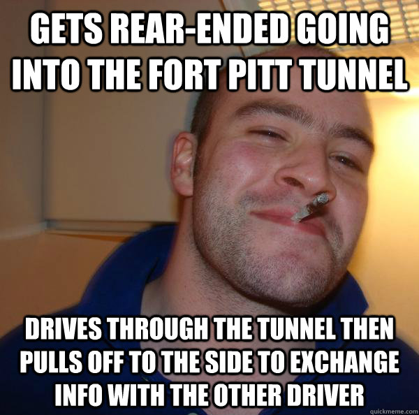 Gets rear-ended going into the Fort pitt tunnel drives through the tunnel then pulls off to the side to exchange info with the other driver - Gets rear-ended going into the Fort pitt tunnel drives through the tunnel then pulls off to the side to exchange info with the other driver  Misc