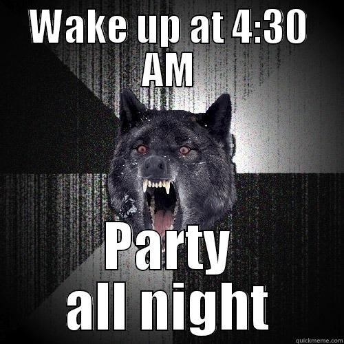 Emily is Crazy - WAKE UP AT 4:30 AM PARTY ALL NIGHT Insanity Wolf