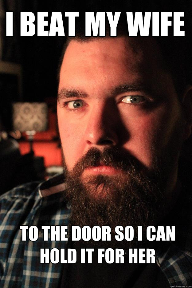 I beat my wife To the door so I can hold it for her  Dating Site Murderer