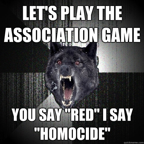 LET'S PLAY THE ASSOCIATION GAME YOU SAY 