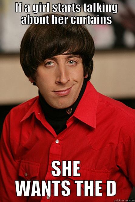 IF A GIRL STARTS TALKING ABOUT HER CURTAINS SHE WANTS THE D Pickup Line Scientist