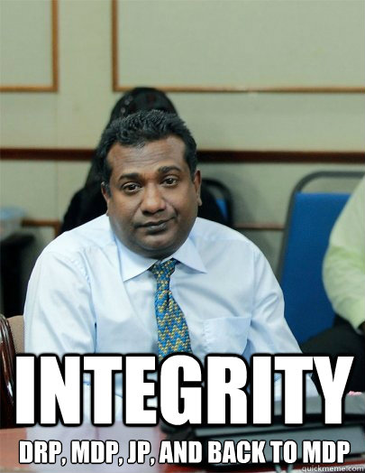 DRP, MDP, JP, and back to MDP Integrity - DRP, MDP, JP, and back to MDP Integrity  Honest Majlis Man