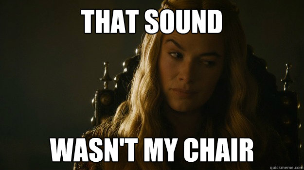 That Sound Wasn't My Chair - That Sound Wasn't My Chair  Dirty Secret Cercei