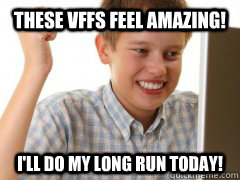 these vffs feel amazing! i'll do my long run today!  Kids first day on the internet