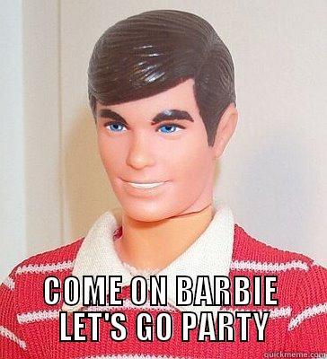 KEN 1 -  COME ON BARBIE  LET'S GO PARTY Misc