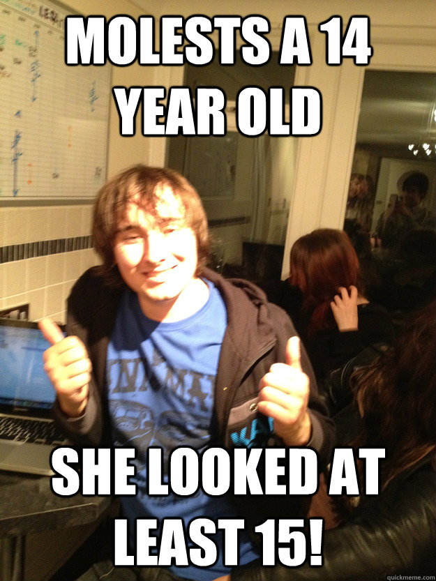 Molests a 14 year old She looked at least 15!  Scumbag Lloyd