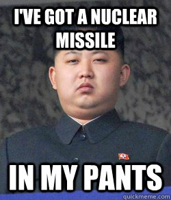 i've got a nuclear missile in my pants - i've got a nuclear missile in my pants  Misc