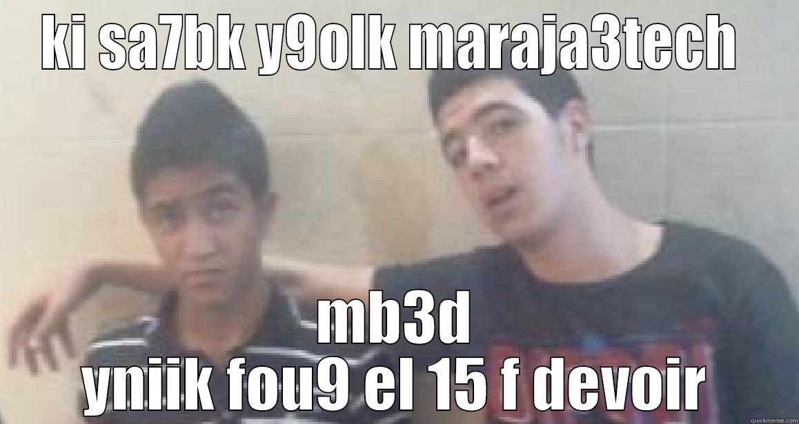 KI SA7BK Y9OLK MARAJA3TECH  MB3D YNIIK FOU9 EL 15 F DEVOIR Misc