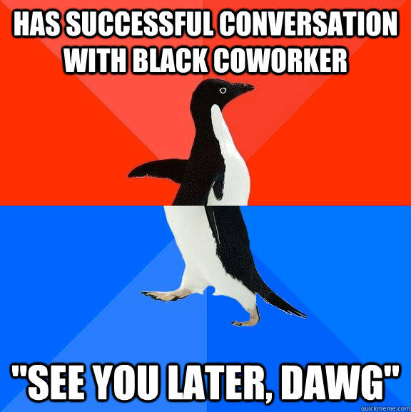 has successful conversation with black coworker  