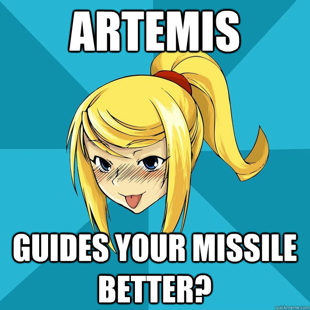 Artemis Guides your missile better?  Horny Samus