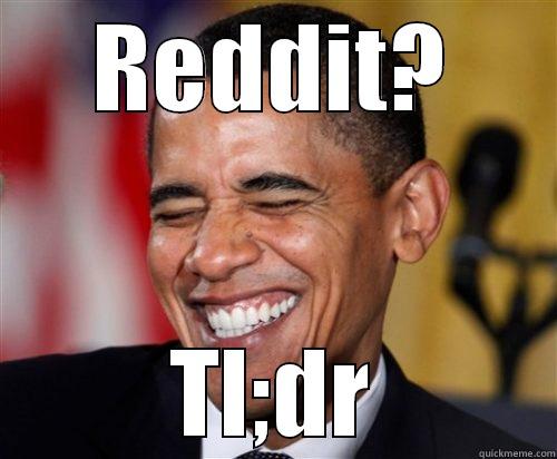 REDDIT? TL;DR Scumbag Obama