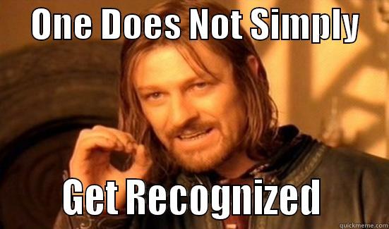     ONE DOES NOT SIMPLY           GET RECOGNIZED       Boromir