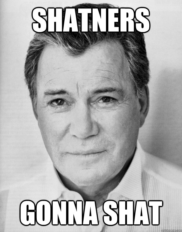 Shatners Gonna Shat - Shatners Gonna Shat  Shatting Shatner