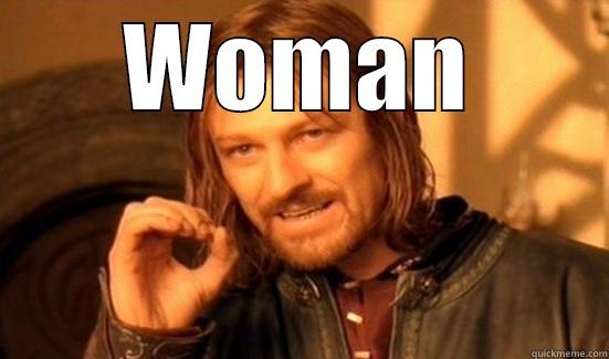 WOMAN  Boromir