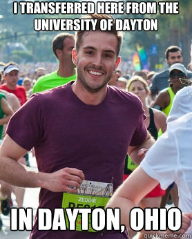 I transferred here from the university of dayton in dayton, ohio  Ridiculously photogenic guy