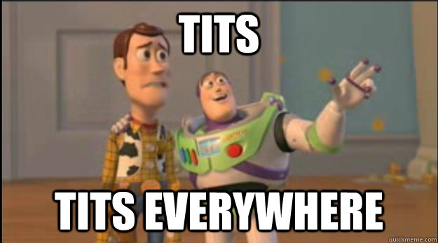tits tits everywhere - tits tits everywhere  Misc
