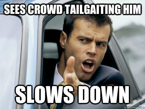 Sees crowd tailgaiting him slows down - Sees crowd tailgaiting him slows down  Asshole driver
