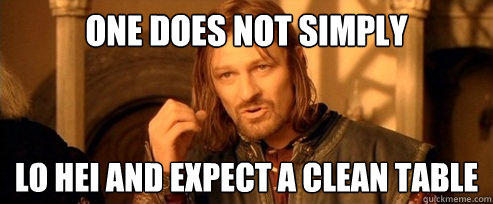 One does not simply lo hei and expect a clean table  One Does Not Simply