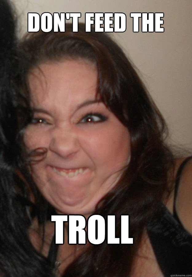 DON'T FEED THE TROLL - DON'T FEED THE TROLL  Misc