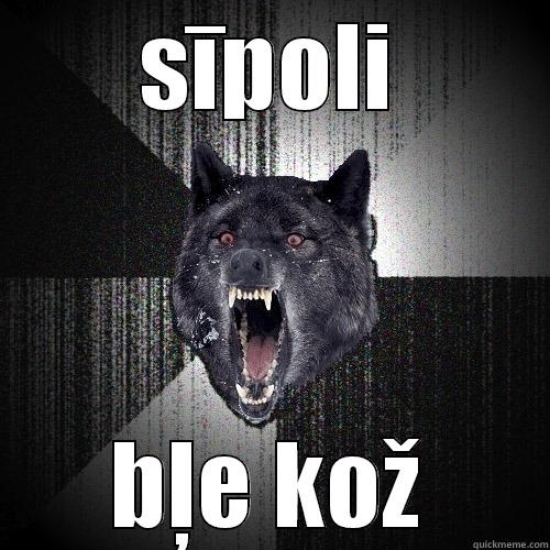 SĪPOLI BĻE KOŽ Insanity Wolf