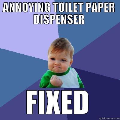 ANNOYING TOILET PAPER DISPENSER FIXED Success Kid