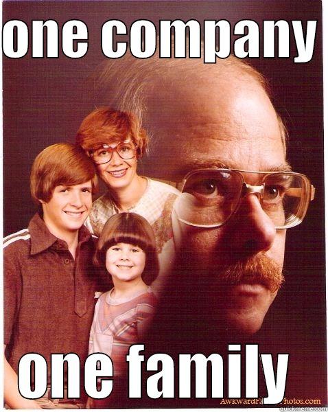 call to action  - ONE COMPANY  ONE FAMILY  Vengeance Dad