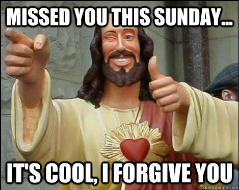 missed you this sunday... It's cool, i forgive you  Buddy Christ says Happy Easter