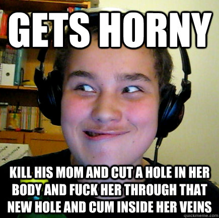 Gets Horny Kill his mom and cut a hole in her body and fuck her through that new hole and cum inside her veins - Gets Horny Kill his mom and cut a hole in her body and fuck her through that new hole and cum inside her veins  Aneragisawesome