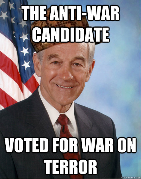 The anti-war candidate voted for war on terror  Scumbag Ron Paul