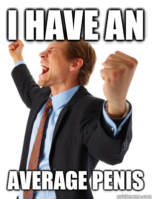 i have an Average penis  