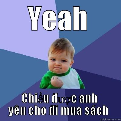 YEAH CHIỀU ĐƯỢC ANH YÊU CHO ĐI MUA SÁCH  Success Kid