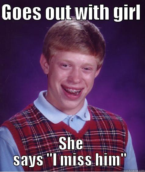 GOES OUT WITH GIRL  SHE SAYS 