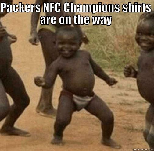 PACKERS NFC CHAMPIONS SHIRTS ARE ON THE WAY  Third World Success